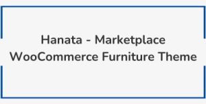 Hanata - Marketplace WooCommerce Furniture Theme