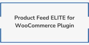 Product Feed ELITE for WooCommerce Plugin