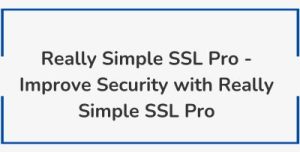 Really Simple SSL Pro - Improve Security with Really Simple SSL Pro