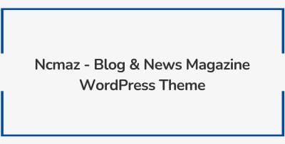 Ncmaz - Blog & News Magazine WordPress Theme