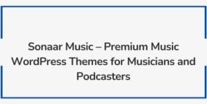 Sonaar Music – Premium Music WordPress Themes for Musicians and Podcasters